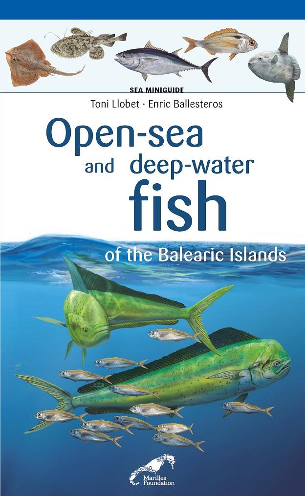 OPEN-SEA AND DEEP-WATER FISH OF THE BALEARIC ISLANDS | 9788490349410 | LLOBET FRANÇOIS , TONI/BALLESTEROS SAGARRA , ENRIC