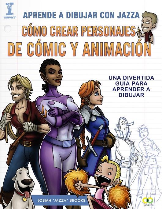 APRENDE A DIBUJAR CON JAZZA COMO CREAR PERSONAJES DE COMIC Y ANIMACION | 9788441538825 | BROOKS, JOSIAH