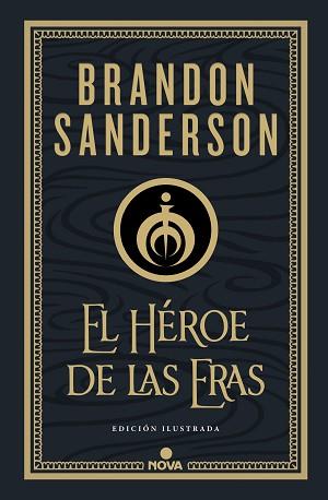 HEROE DE LAS ERAS, EL (NACIDOS DE LA BRUMA-MISTBORN [EDICION ILUSTRADA] 3) | 9788418037290 | SANDERSON, BRANDON