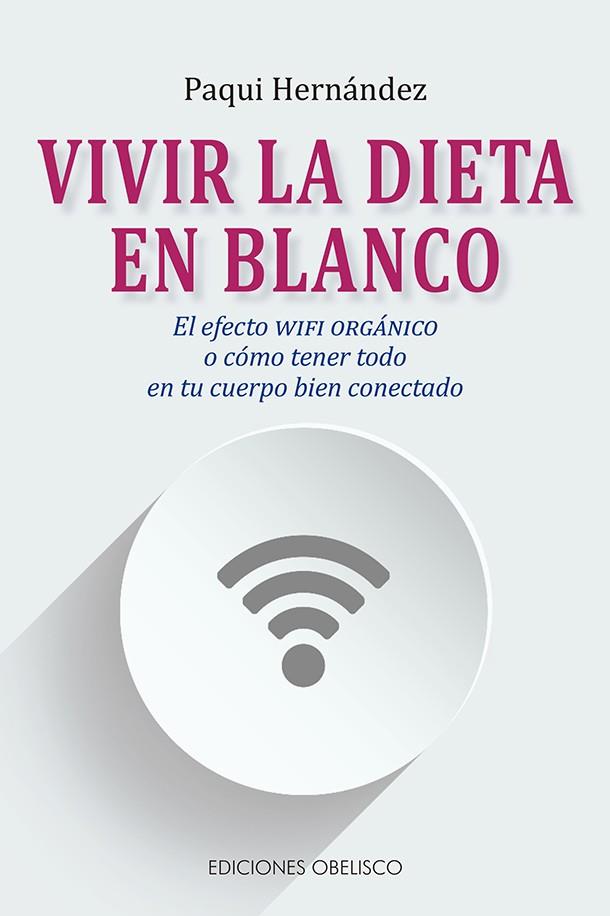 VIVIR LA DIETA EN BLANCO | 9788491115137 | HERNANDEZ RODRIGUEZ, FRANCISCA