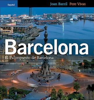 BARCELONA PALIMPSESTO ESPAÑOL | 9788484781752 | VIVAS ORTIZ, PERE/BARRIL CUIXART, JOAN