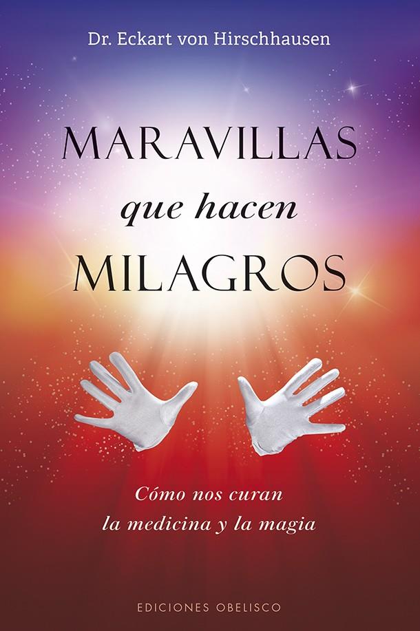 MARAVILLAS QUE HACEN MILAGROS | 9788491114338 | VON HIRSCHHAUSEN, ECKART