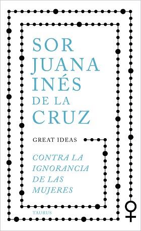 CONTRA LA IGNORANCIA DE LAS MUJERES | 9788430625550 | DE LA CRUZ, JUANA INES