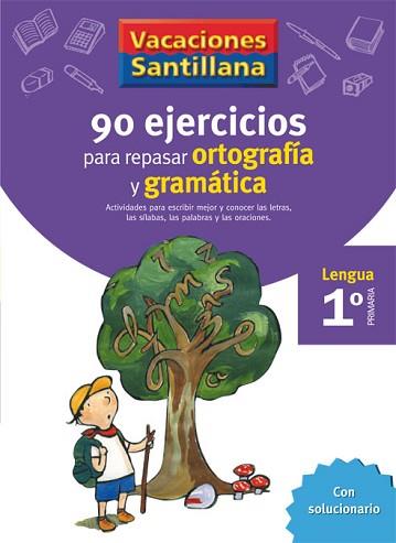 VACACIONES SANTILLANA 1 PRIMARIA 90 EJERCICIOS PARA REPASAR ORTOGRAFIA Y GRAMATI | 9788429407563