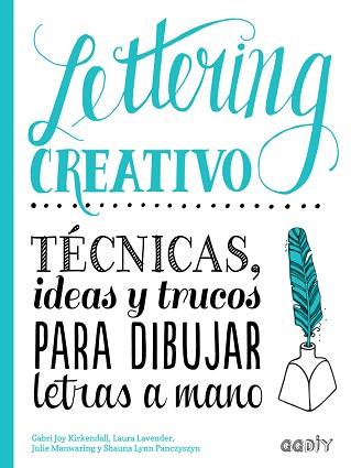 LETTERING CREATIVO (REF 100 0G1750) | 9788425230714 | KIRKENDALL, GABRI JOY / MANWARING, JULIE / LAVENDER, LAURA / PANCZYSZYN, SHAUNA LYNN