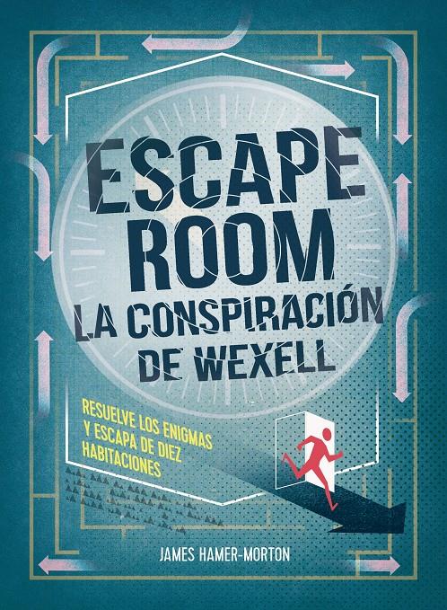 ESCAPE ROOM LA CONSPIRACION DE WEXELL | 9788417858056 | HAMER-MORTON, JAMES