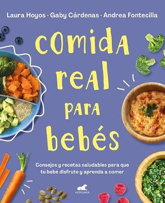 COMIDA REAL PARA BEBES | 9788418045349 | HOYOS, LAURA / CARDENAS, GABY