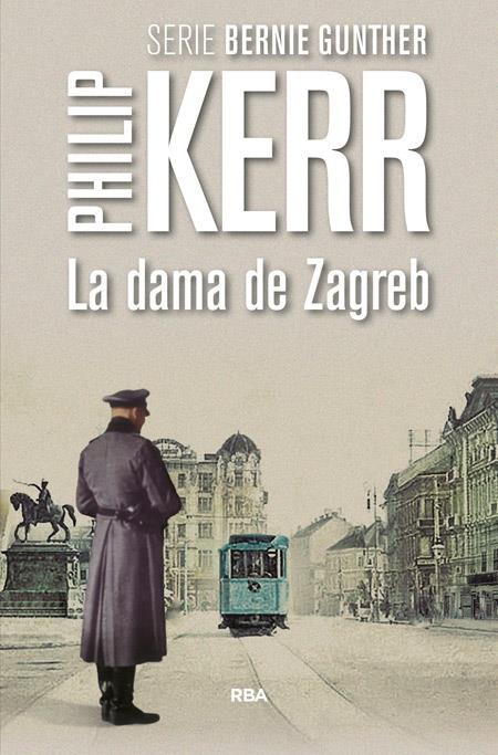 DAMA DE ZAGREB, LA  | 9788490566640 | KERR , PHILIP