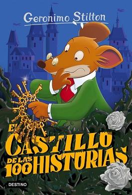 CASTILLO DE LAS 100 HISTORIAS, EL  | 9788408149156 | STILTON, GERONIMO