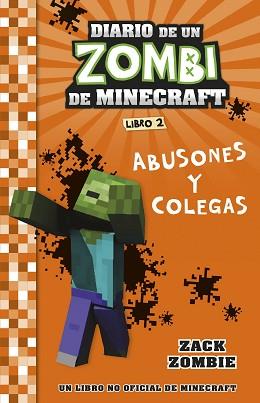 MINECRAFT  DIARIO DE UN ZOMBI DE MINECRAFT. ABUSONES Y COLEGAS | 9788408268048 | ZACK ZOMBIE