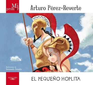 PRIMER ARTURO PEREZ REVERTE  EL PEQUEÑO HOPLITA, MI  | 9788420405681 | PEREZ REVERTE, ARTURO