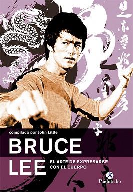 BRUCE LEE EL ARTE DE EXPRESARSE CON EL CUERPO | 9788480199070 | LEE, BRUCE