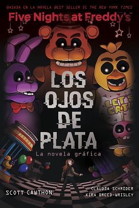 OJOS DE PLATA, LOS  FIVE NIGHTS AT FREDDY'S  LA NOVELA GRAFICA  | 9788419449733 | CAWTHON, SCOTT / BREED-WRISLEY, KIRA