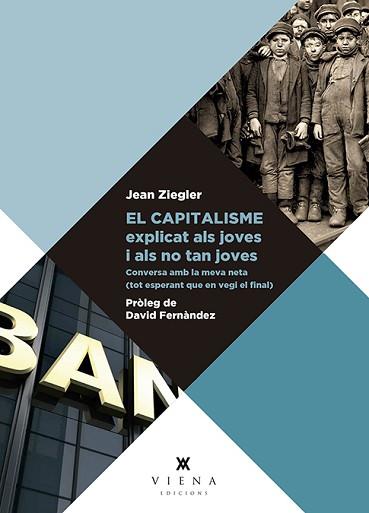 CAPITALISME EXPLICAT ALS JOVES I ALS NO TAN JOVES, EL | 9788417998110 | ZIEGLER, JEAN