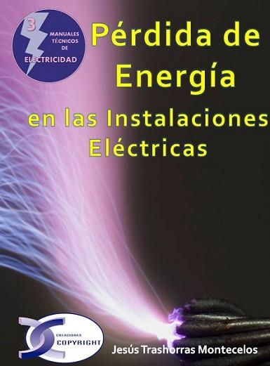 PERDIDA DE ENERGIA EN LAS INSTALACIONES ELECTRICAS | 9788415270447 | TRASHORRAS MONTECELOS, JESUS