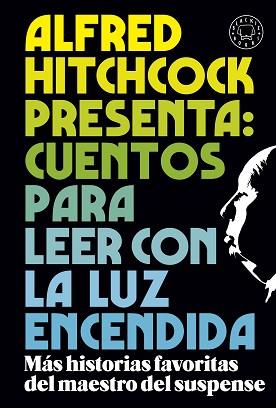 ALFRED HITCHCOCK PRESENTA CUENTOS PARA LEER CON LA LUZ ENCENDIDA | 9788419172716