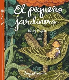 PEQUEÑO JARDINERO, EL | 9788416542253 | HUGHES, EMILY