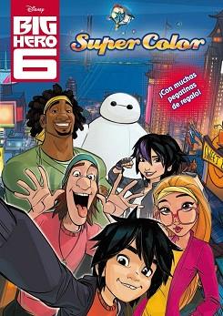 BIG HERO 6  SUPERCOLOR | 9788499516264 | DISNEY