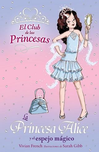 PRINCESA ALICE Y EL ESPEJO MAGICO, LA  | 9788466752374 | FRENCH, VIVIAN