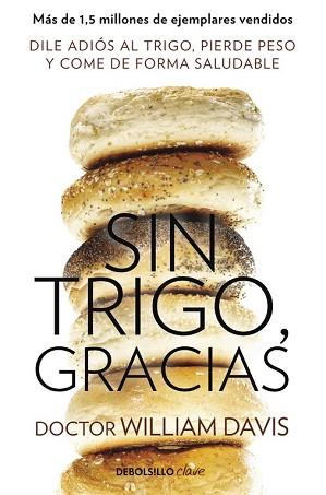 SIN TRIGO GRACIAS  | 9788490628607 | DAVIS, WILLIAM