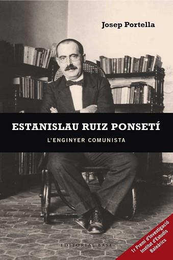 ESTANISLAU RUIZ PONSETI  L'ENGINYER COMUNISTA | 9788415267805 | PORTELLA COLL, JOSEP