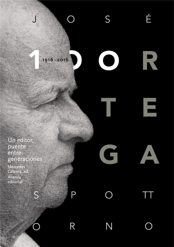 JOSE ORTEGA SPOTTORNO  1916-2016  UN EDITOR  PUENTE ENTRE GENERACIONES | 9788491045489