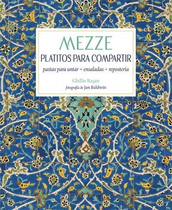 MEZZE PLATITOS PARA COMPARTIR  | 9788428216999 | BASAN, GHILLIE 