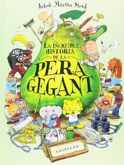 INCREIBLE HISTORIA DE  LA PERA GEGANT, LA | 9788417127190 | MARTIN STRID, JAKOB