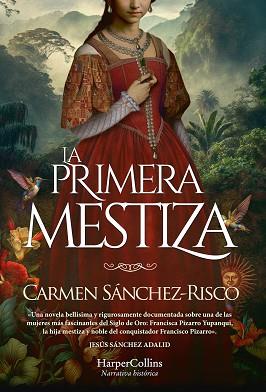 PRIMERA MESTIZA, LA | 9788491398523 | SANCHEZ-RISCO, CARMEN