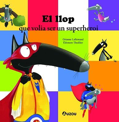 LLOP QUE VOLIA SER UN SUPERHEROI, EL | 9791039520720 | LALLEMAND, ORIANNE