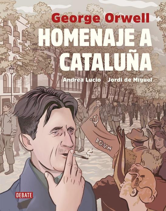 HOMENAJE A CATALUÑA (VERSION GRAFICA) | 9788417636241 | LUCIO, ANDREA / DE MIGUEL, JORDI / ORWELL, GEORGE