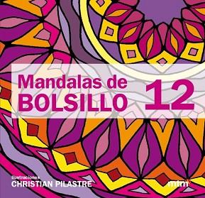 MANDALAS DE BOLSILLO 12 REF. MT0099 | 9788415278016 | PILASTRE, CHRISTIAN