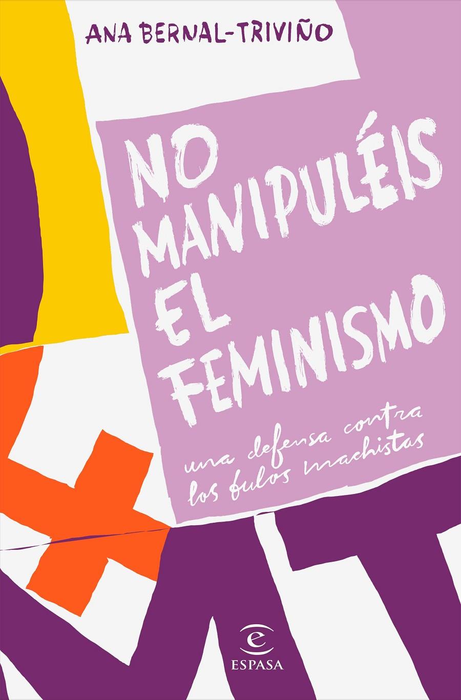 NO MANIPULEIS EL FEMINISMO | 9788467057034 | BERNAL TRIVIÑO, ANA