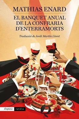 BANQUET ANUAL DE LA CONFRARIA DENTERRAMORTS, EL | 9788417879570 | ENARD, MATHIAS