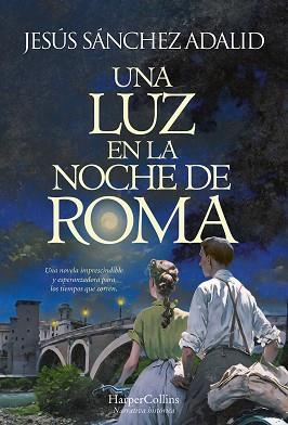 UNA LUZ EN LA NOCHE DE ROMA | 9788491398127 | SANCHEZ ADALID, JESUS