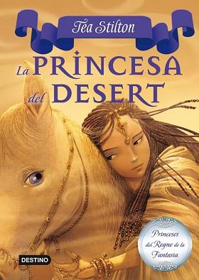 PRINCESA DEL DESERT, LA  | 9788499326450 | STILTON, TEA 