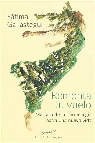 REMONTA TU VUELO  MAS ALLA DE LA FIBROMIALGIA HACIA UNA NUEVA VIDA | 9788433029294 | GALLASTEGUI AGUIRRE, FATIMA