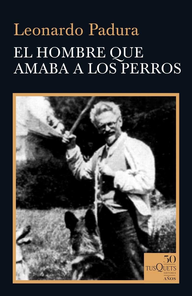 HOMBRE QUE AMABA A LOS PERROS, EL | 9788490667095 | PADURA, LEONARDO