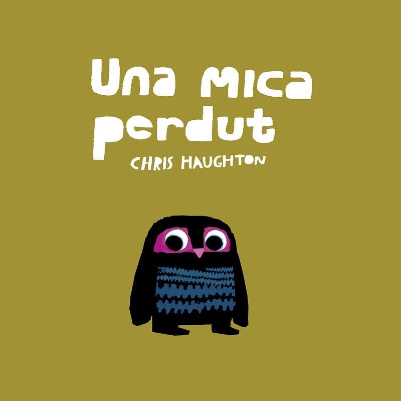 UNA MICA PERDUT  LIBRO DE CARTON | 9788417673185 | HAUGHTON, CHRIS