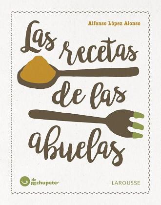 RECETAS DE LAS ABUELAS, LAS  | 9788416984084 | LOPEZ ALONSO, ALFONSO