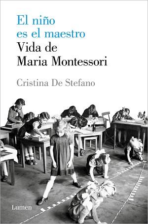 NIÑO ES EL MAESTRO  VIDA DE MARIA MONTESSORI, EL | 9788426408495 | DE STEFANO, CRISTINA