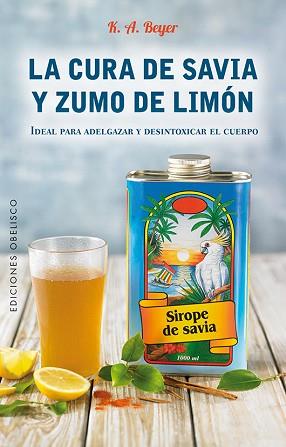 CURA DE SAVIA Y ZUMO DE LIMON | 9788491112402 | BEYER, KLAUS G.