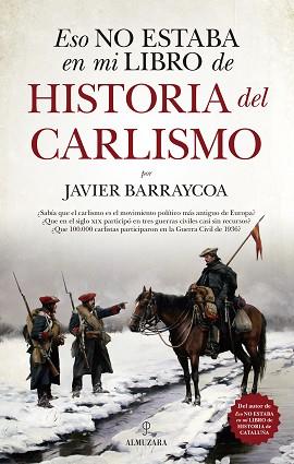 ESO NO ESTABA EN MI LIBRO DE HISTORIA DEL CARLISMO  | 9788417797256 | BARRAYCOA, JAVIER