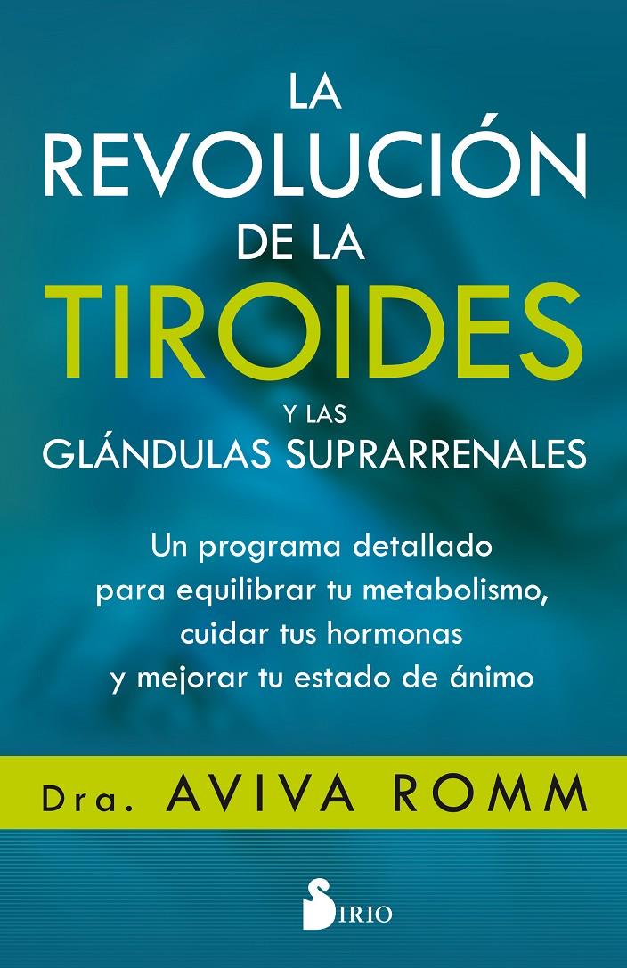 REVOLUCION DE LA TIROIDES Y LAS GLANDULAS SUPRARRENALES, LA | 9788417399139 | ROMM, AVIVA