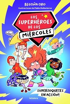 SUPERZOQUETES EN ACCION    LOS SUPERHEROES DE LOS MIERCOLES 1.  | 9788424674250 | ORO PRADERA, BEGOÑA