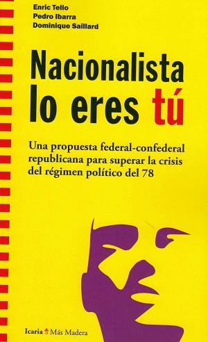 NACIONALISTA LO ERES TU | 9788498888638 | TELLO ARAGAY, ENRIC / IBARRA GUELL, PEDRO / SAILLARD, DOMINIQUE