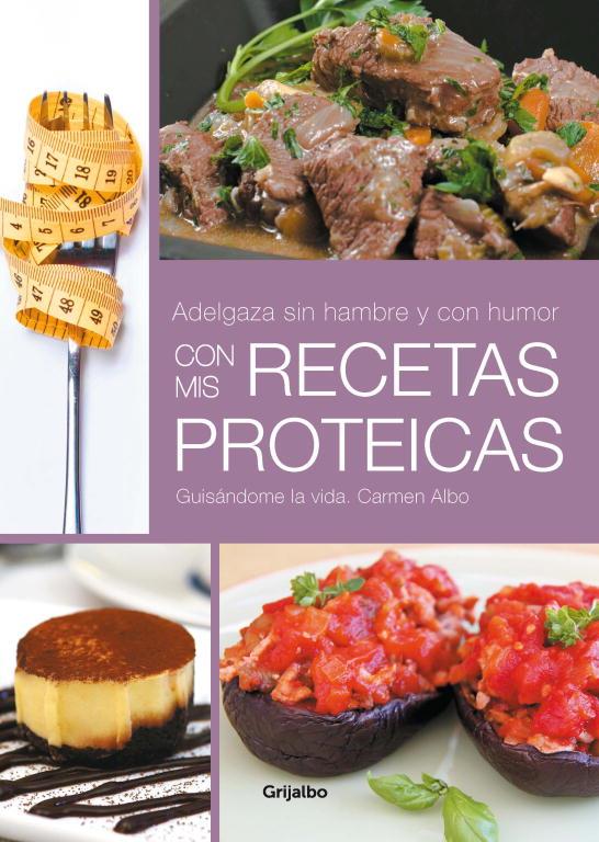 ADELGAZA SIN HAMBRE Y CON HUMOR CON MIS RECETAS PROTEICAS | 9788425349881 | ALBO, CARMEN 