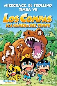 COMPAS 3 LOS COMPAS I LA CÀMERA DEL TEMPS, LOS | 9788413893013 | MIKECRACK, EL TROLLINO Y TIMBA VK