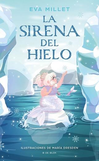 SIRENA DEL HIELO.LA | 9788418054945 | MILLET, EVA