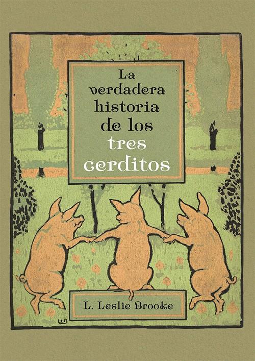 VERDADERA HISTORIA DE LOS TRES CERDITOS, LA | 9788491451204 | BROOKE, L.LESLIE